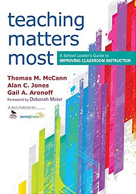 Teaching Matters Most: A School Leader's Guide To Improving Classroom Instruction-..