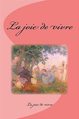 La Joie De Vivre-..