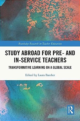 Study Abroad For Pre- And In-Service Teachers: Transformative Learning On A Global Scale-..