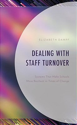 Dealing With Staff Turnover: Systems That Make Schools More Resilient In Times Of Change-..