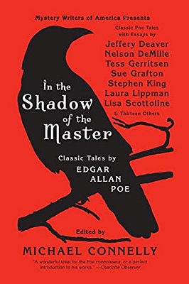 In The Shadow Of The Master: Classic Tales By Edgar Allan Poe And Essays By Jeffery Deaver, Nelson Demille, Tess Gerritsen, Sue Grafton, Stephen King,-..