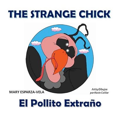 The Strange Chick/El Pollito Extrano-..