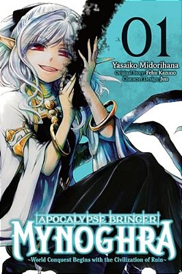 Apocalypse Bringer Mynoghra, Vol. 1 (Manga): World Conquest Begins With The Civilization Of Ruin-..