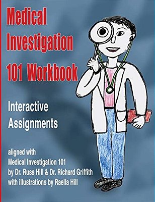 Medical Investigation 101 Workbook: Interactive Assignments Aligned With Medical Investigation 101-..