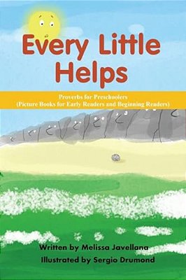 Every Little Helps: Picture Books For Early Readers And Beginning Readers: Proverbs For Preschoolers-..