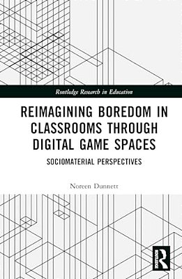 Reimagining Boredom In Classrooms Through Digital Game Spaces: Sociomaterial Perspectives-..