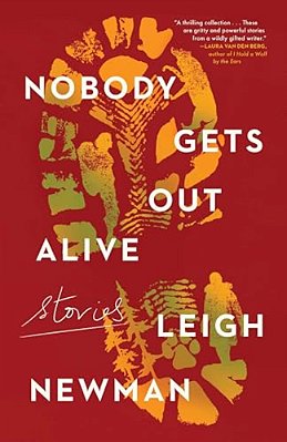 Nobody Gets Out Alive: Stories-..