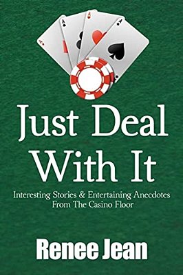 Just Deal With It: Interesting Stories And Entertaining Anecdotes From The Casino Floor-..