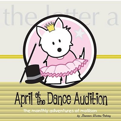 April At The Dance Audition: The Monthly Adventures Of Mollison-..