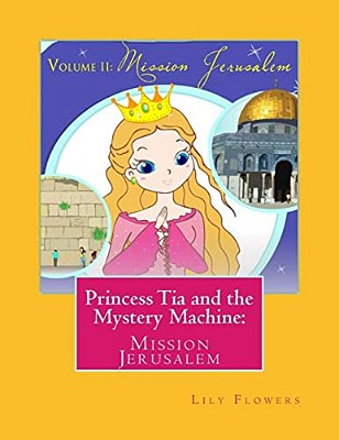 Princess Tia And The Mystery Machine: Mission Jerusalem-..