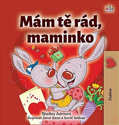 I Love My Mom (Czech Children's Book)-..