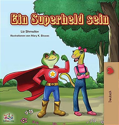 Ein Superheld Sein: Being A Superhero - German Edition-..