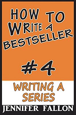 How To Write A Bestseller: Writing A Series-..