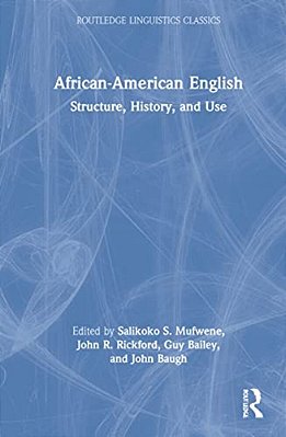 African-American English: Structure, History, And Use-..