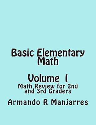 Basic Elementary Math: Math Review For 2ND And 3RD Graders-..
