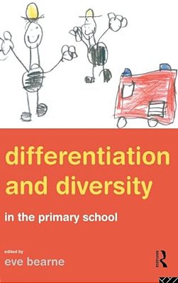 Differentiation And Diversity: Mixed Ability Teaching In The Primary School-..