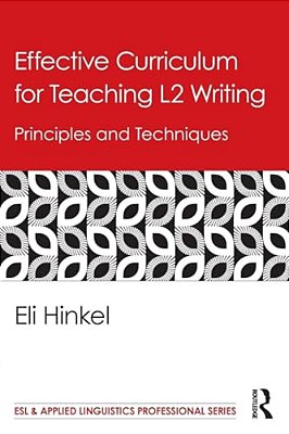 Effective Curriculum For Teaching L2 Writing: Principles And Techniques-..