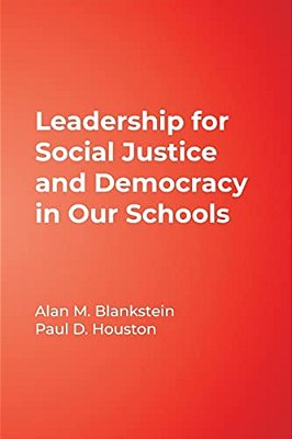 Leadership For Social Justice And Democracy In Our Schools-..