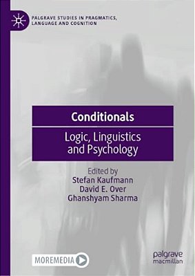 Conditionals: Logic, Linguistics And Psychology-..