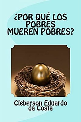 Por Que Los Pobres Mueren Pobres?-..