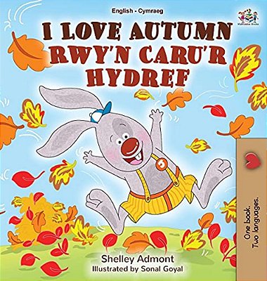 I Love Autumn (English Welsh Bilingual Book For Kids)-..