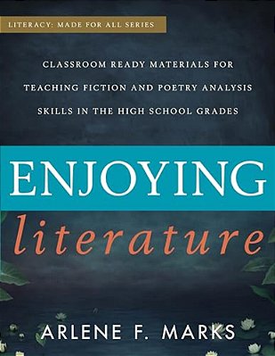 Enjoying Literature: Classroom Ready Materials For Teaching Fiction And Poetry Analysis Skills In The High School Grades-..
