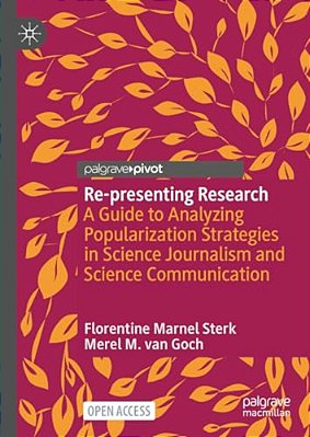 Re-Presenting Research: A Guide To Analyzing Popularization Strategies In Science Journalism And Science Communication-..