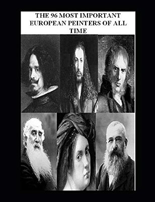 The 96 Most Important European Peinters Of All Time-..