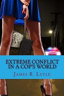 Extreme Conflict In A Cop's World-..