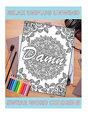 Swear Word Coloring Book: Relaxation, Stress Relief To Unplug And Unwind (Adult Sweary Coloring Book)-..