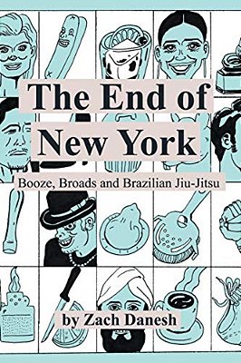The End Of New York: Booze, Broads And Brazilian Jiu-Jitsu-..