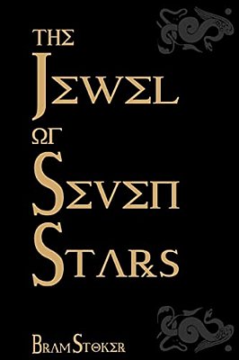 The Jewel Of Seven Stars: Cool Collector's Edition - Printed In Modern Gothic Fonts-..