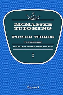 Mcmaster's Power Words: Vocabulary For Standardized Tests And Life-..