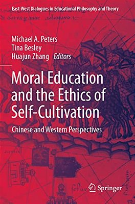 Moral Education And The Ethics Of Self-Cultivation: Chinese And Western Perspectives-..
