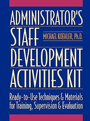 Administrator's Staff Development Activities Kit-..