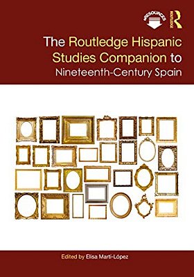 The Routledge Hispanic Studies Companion To Nineteenth-Century Spain-..