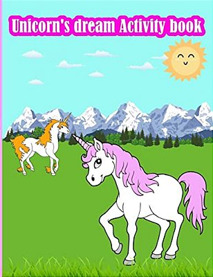 Unicorn's Dream Activity Book: Fun Activity For Kids In Unicorn Theme Coloring, Trace Lines And Numbers, Word Search, Find The Shadow, Drawing Using-..
