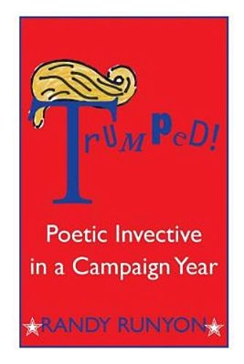 Trumped! Poetic Invective In A Campaign Year-..