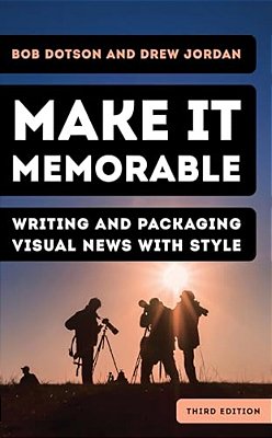 Make It Memorable: Writing And Packaging Visual News With Style-..