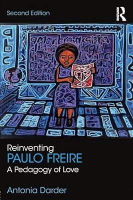 Reinventing Paulo Freire: A Pedagogy Of Love-..