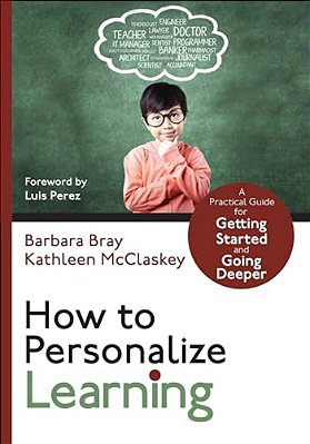 How To Personalize Learning: A Practical Guide For Getting Started And Going Deeper-..