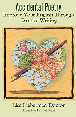 Accidental Poetry: Improve Your English Through Creative Writing-..