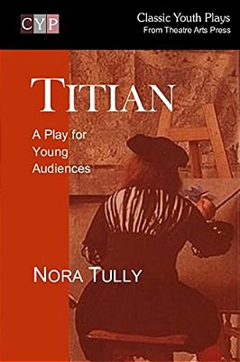 Titian: A Play For Young Audiences-..