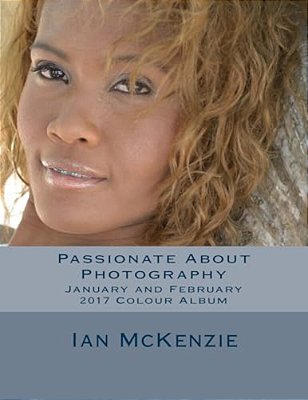 Passionate About Photography: January And February 2017 Colour Album-..
