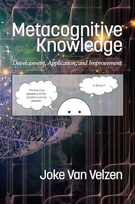 Metacognitive Knowledge: Development, Application, And Improvement-..