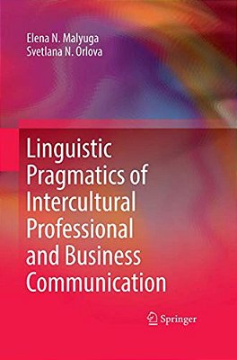 Linguistic Pragmatics Of Intercultural Professional And Business Communication-..