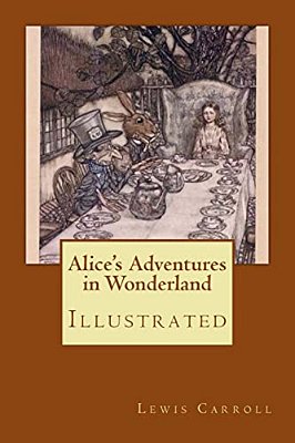 Alice's Adventures In Wonderland: Illustrated-..