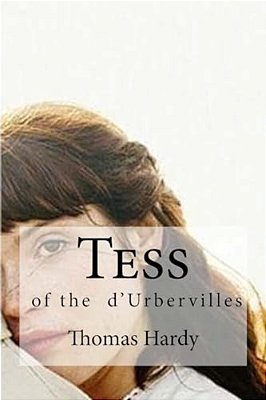 Tess: Tess Of The D'Urbervilles-..