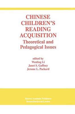 Chinese Children's Reading Acquisition: Theoretical And Pedagogical Issues-..