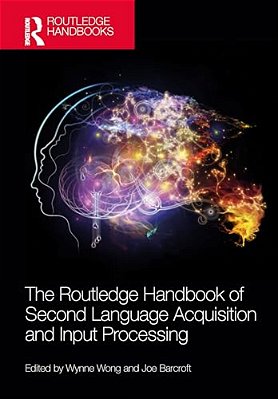The Routledge Handbook Of Second Language Acquisition And Input Processing-..